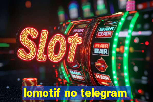 lomotif no telegram